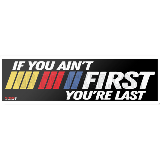 If You Ain't First NASCAR Bumper