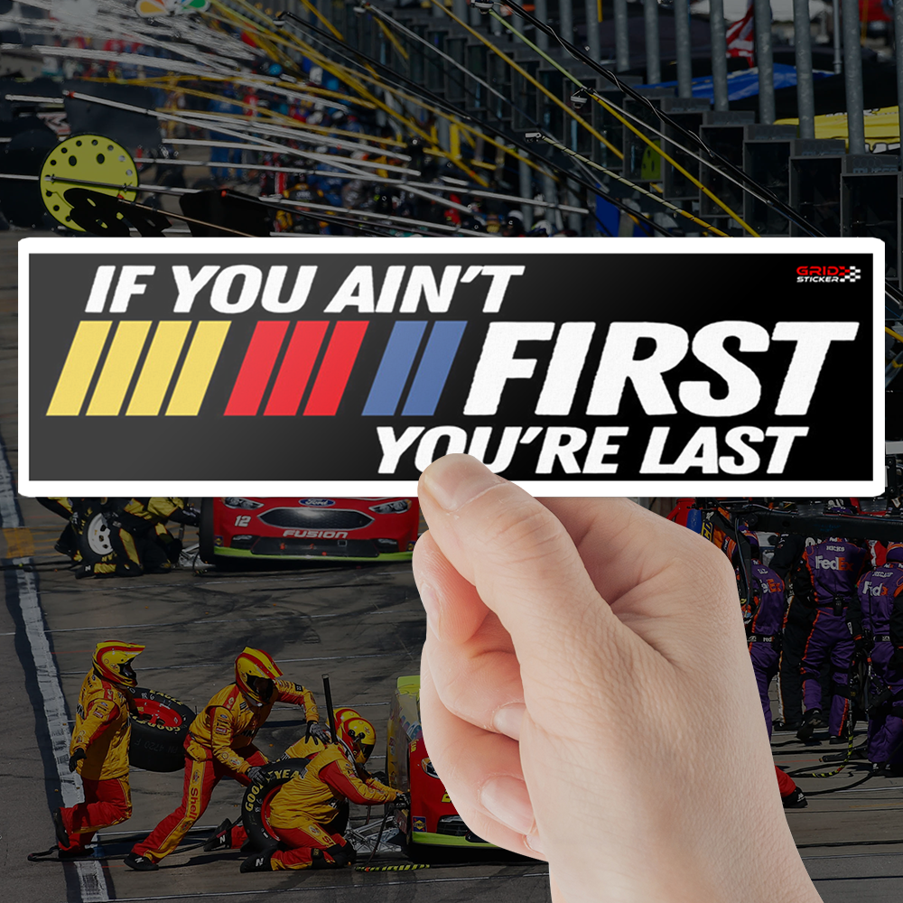If You Ain't First NASCAR Bumper