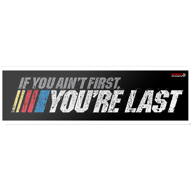 If You Ain't First NASCAR Bumper