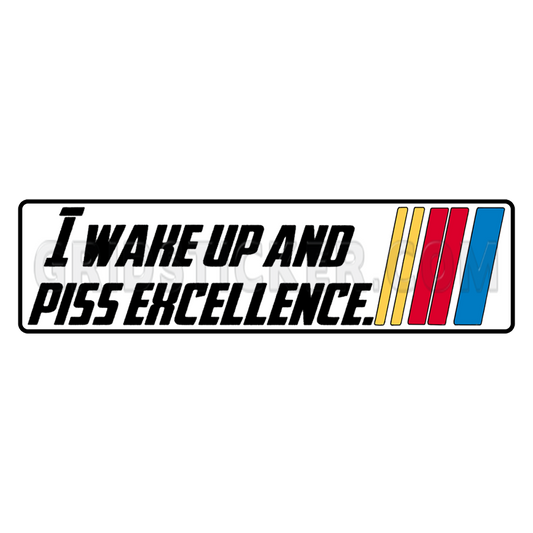 I Wake Up NASCAR Bumper